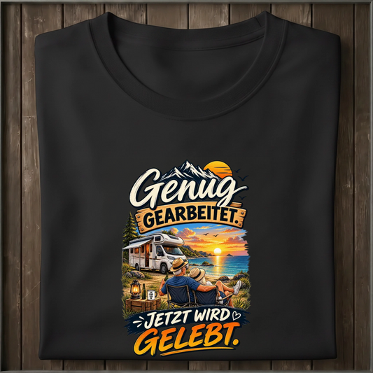 Genug gearbeitet Shirt Unisex