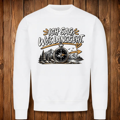 Ich sag wos langeht Sweatshirt Unisex