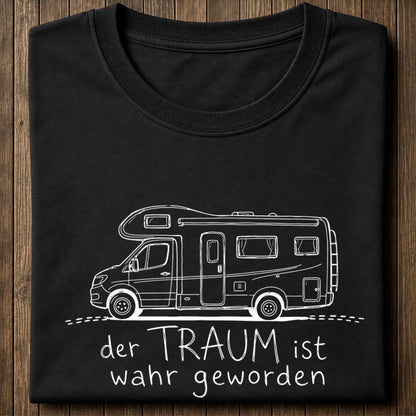 Der Traum ist wahr geworden Tshirt Unisex