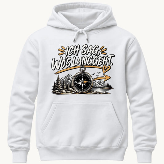 Ich sage wo langgeht Kapuzenpullover Unisex