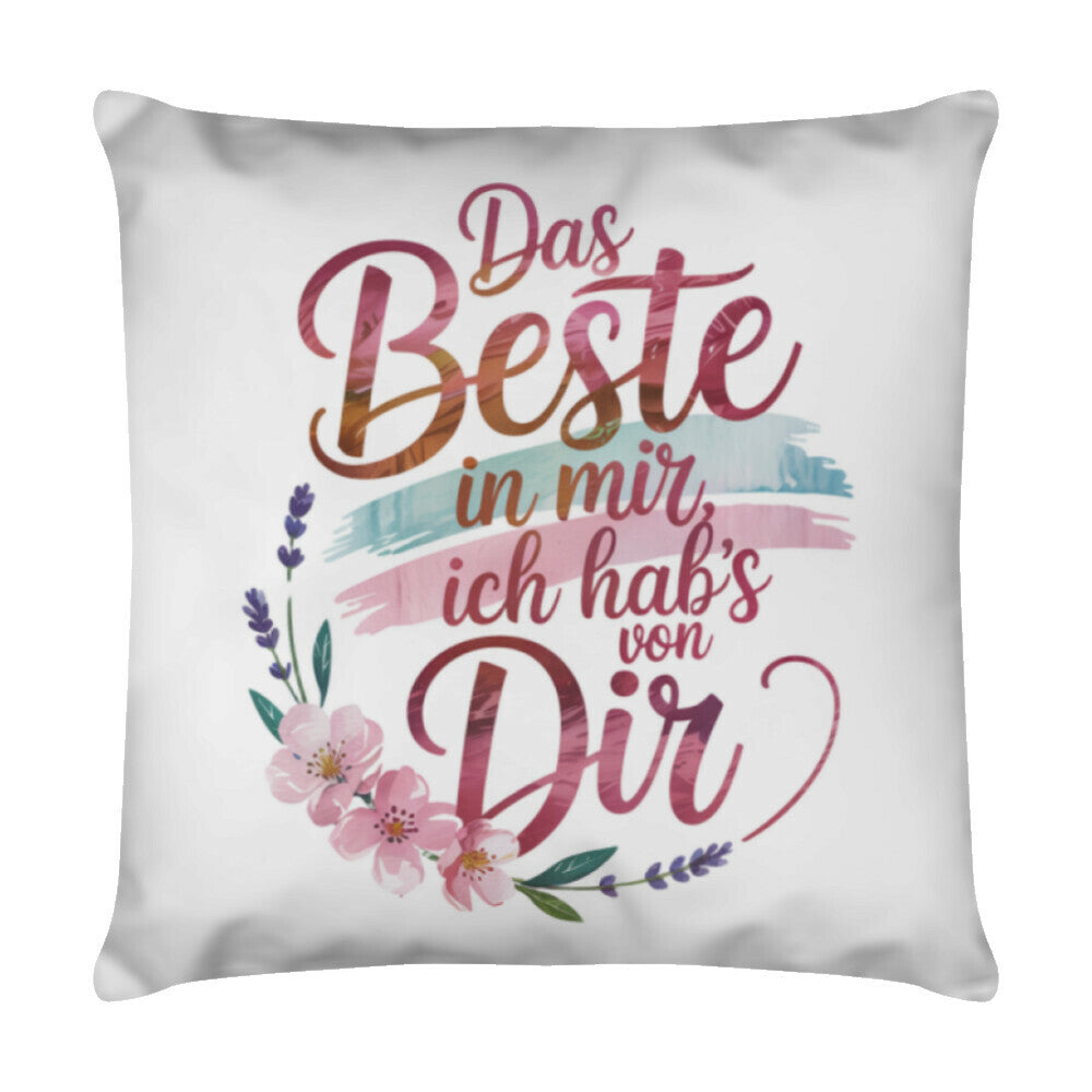 MUTTERTAG Kissen DAS BESTE IN MIR ICH HABS VON DIR