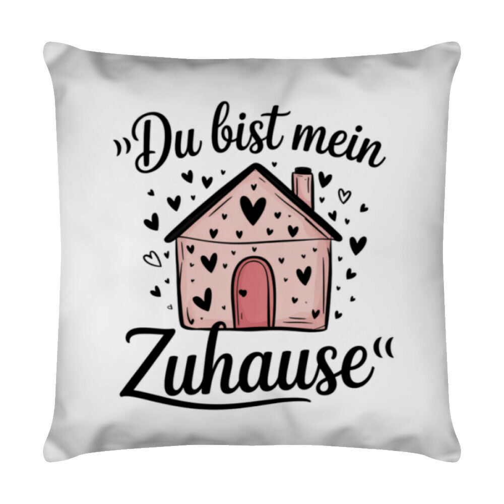 Kissen DU BIST MEIN ZUHAUSE