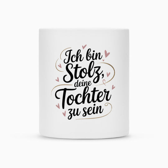 MUTTERTAG Tasse ICH BIN STOLZ DEINE TOCHTER ZU SEIN