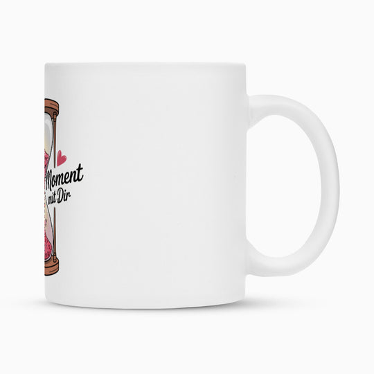 MUTTERTAG Tasse ICH SCHÄTZE JEDEN MOMENT