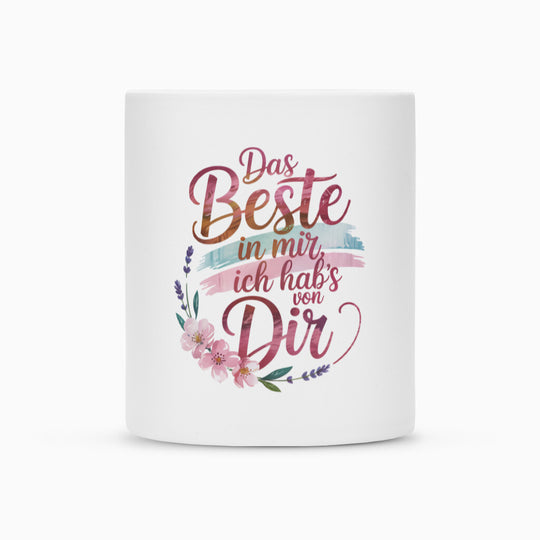 MUTTERTAG Tasse DAS BESTE IN MIR