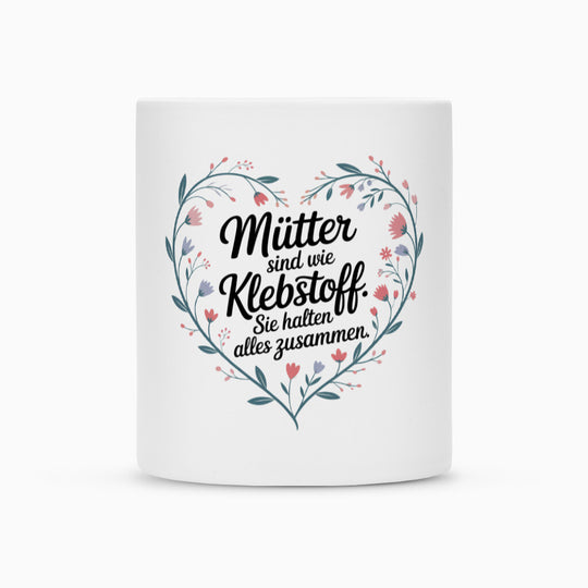 MUTTERTAG Tasse MÜTTER SIND WIE KLEBSTOFF