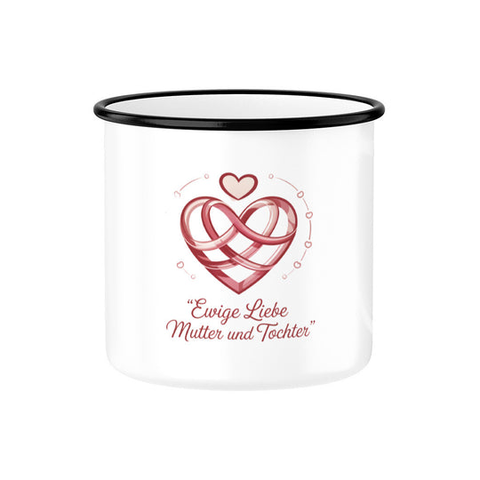 MUTTERTAG Emaille Tasse EWIGE LIEBE MUTTER UND TOCHTER
