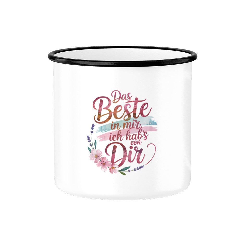 MUTTERTAG Emaille Tasse DAS BESTE IN MIR ICH HABS VON DIR