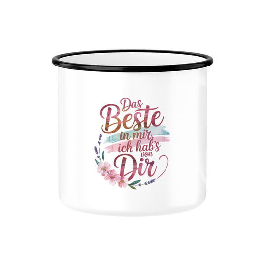MUTTERTAG Emaille Tasse DAS BESTE IN MIR ICH HABS VON DIR