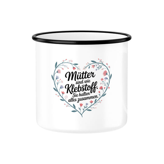 MUTTERTAG Emaille Tasse MÜTTER SIND KLEBSTOFF