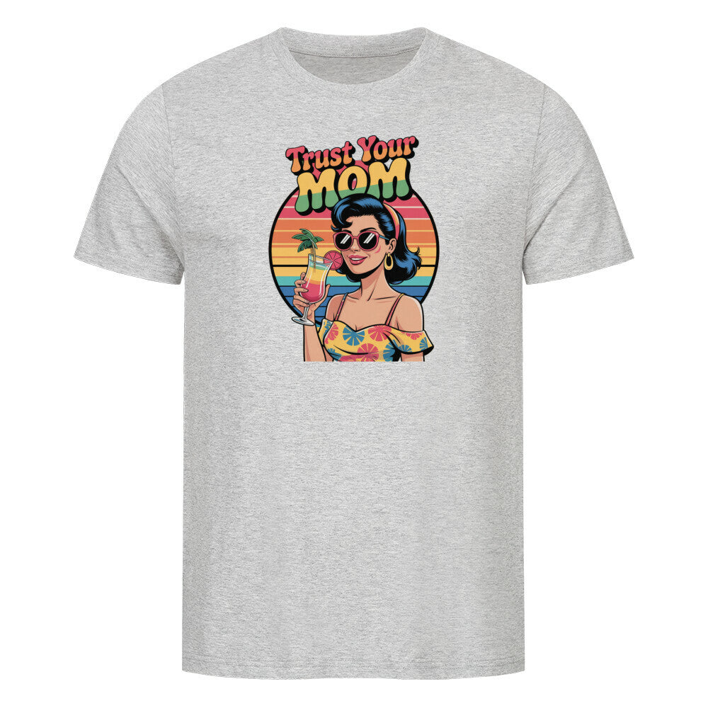 MUTTERTAG Basic Unisex Shirt – TRUST YOUR MOM T-Shirt