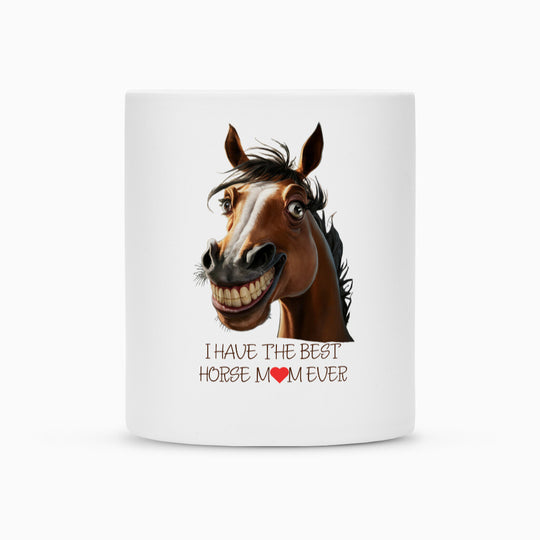 Tasse I HAVE THE BEST HORSE MOM EVER