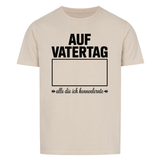 VATERTAG Basic Unisex Shirt – ALLE DIE ICH KENNENLERNTE – Regular Fit T-Shirt