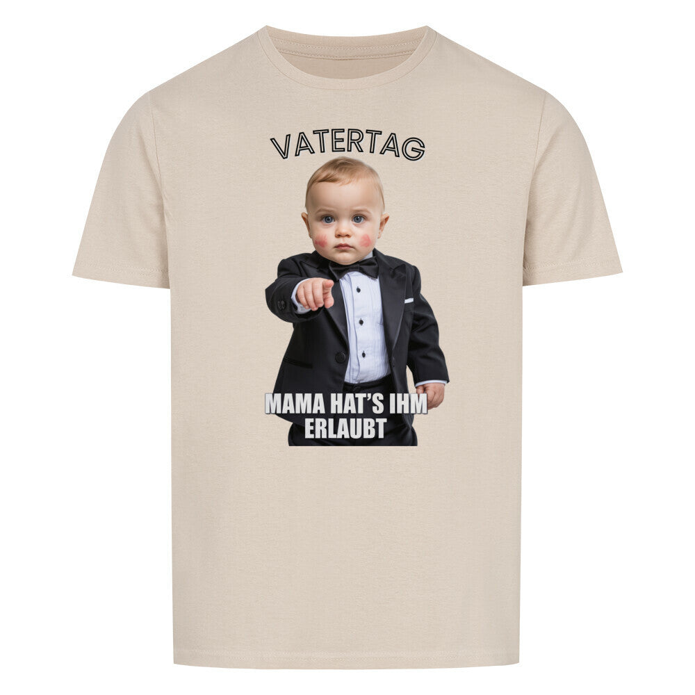 VATERTAG Basic Shirt Unisex MAMA HATS ERLAUBT