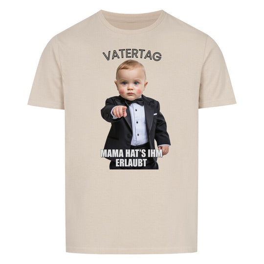 VATERTAG Basic Shirt Unisex MAMA HATS ERLAUBT