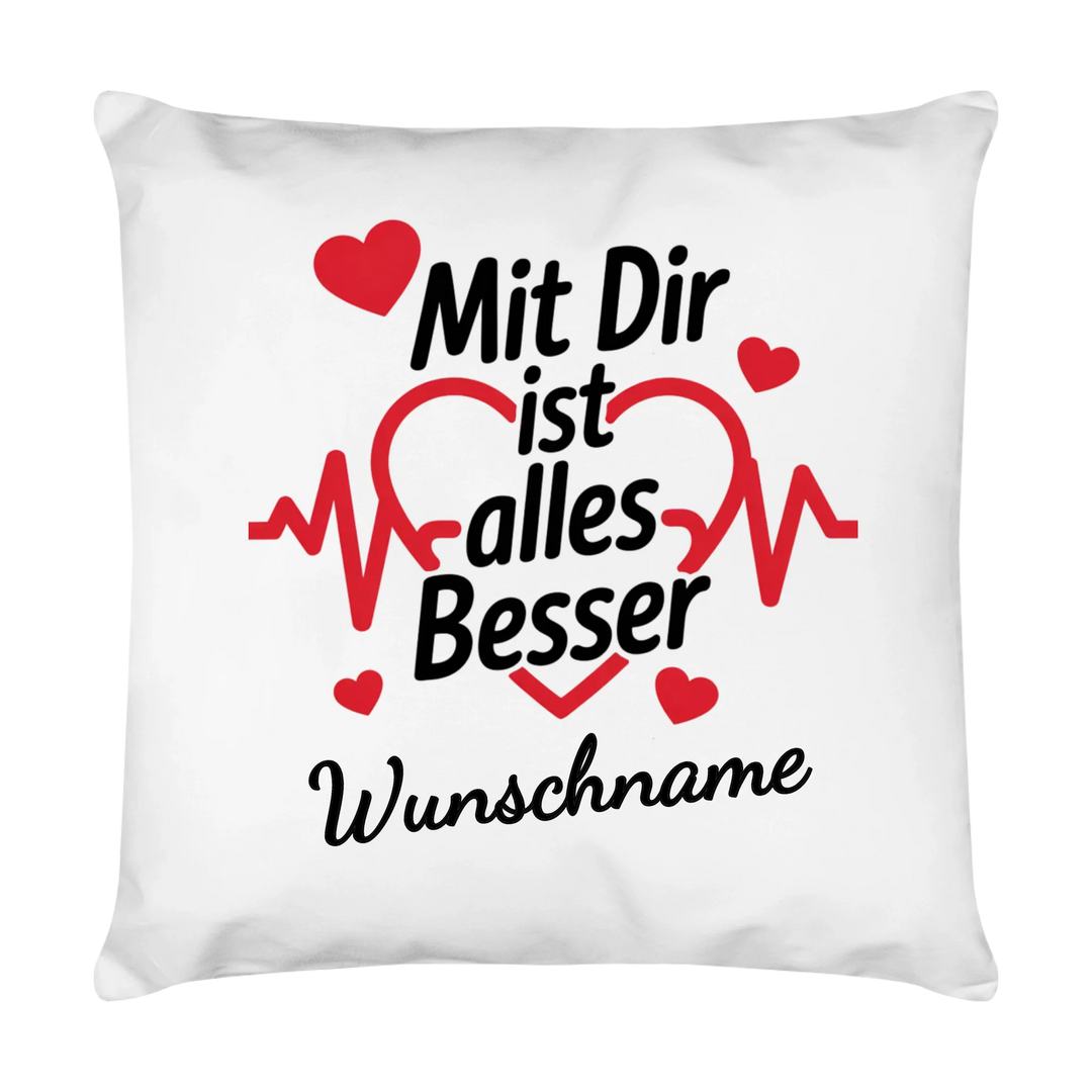 Tutto è migliore con te, anche tazze e cuscini - personalizzati