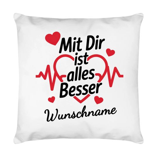 Tutto è migliore con te, anche tazze e cuscini - personalizzati