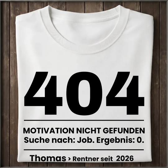 404 Motivation nicht gefunden - Personalisiertes Renten-Shirt mit Namen-Merlemagic