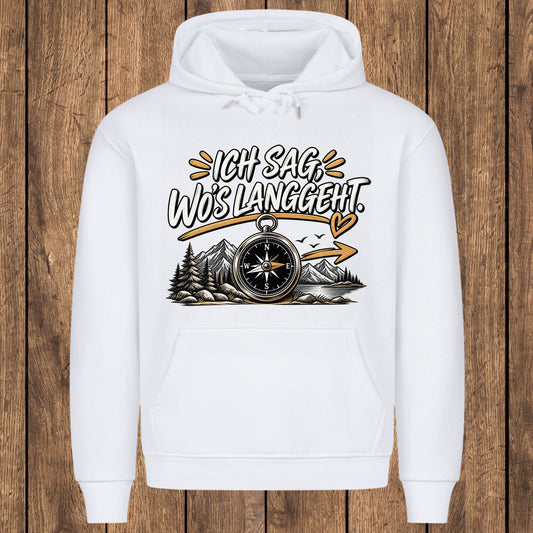 Ich sag wo's langgeht Kapuzenpullover Unisex