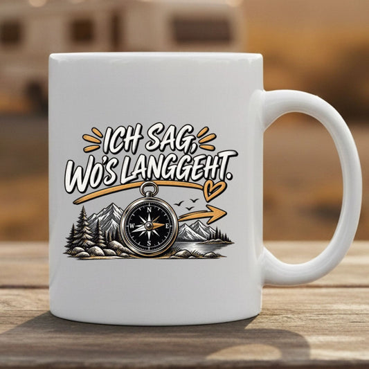 Ich sag, wo es langgeht Tasse