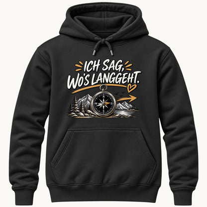 Ich sag wo's langgeht Kapuzenpullover Unisex