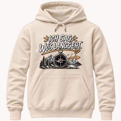 Ich sag wo's langgeht Kapuzenpullover Unisex