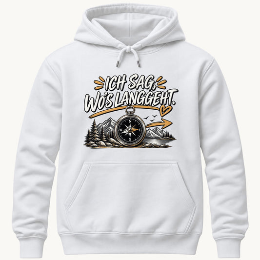 Ich sag wo's langgeht Kapuzenpullover Unisex