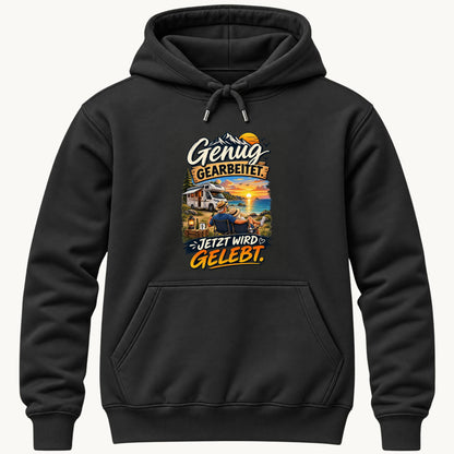 Genug gearbeitet Kapuzenpullover Unisex