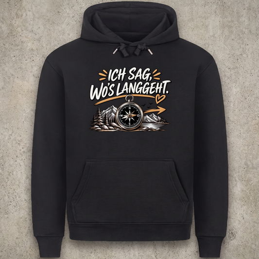 Ich sag wo's langgeht Hoodie Unisex