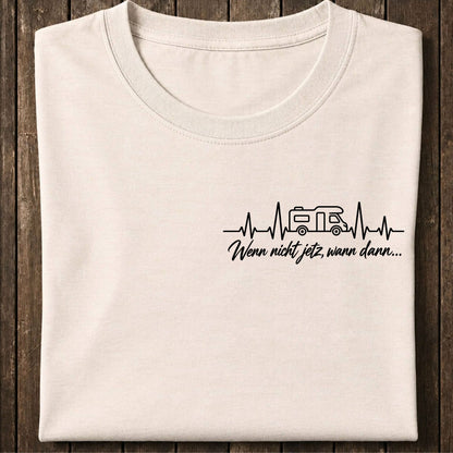 Wenn nicht jetzt, wann dann Shirt Unisex